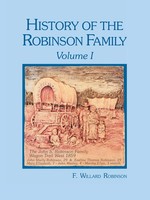 F. Willard Robinson | History Of The Robinson Family, Volume I | Taschenbuch
