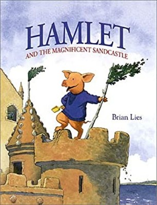 Hamlet and the Magnificent Sandcastle Hardcover Brian Lies