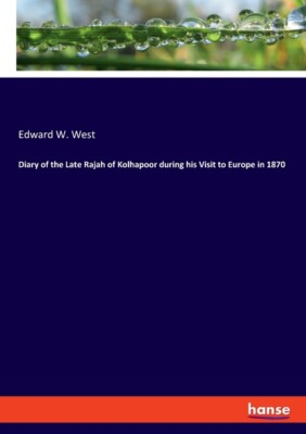 Diary Of The Late Rajah Of Kolhapoor During His Visit To Europe In 1870