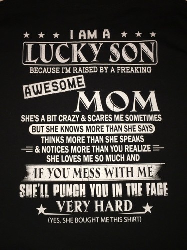 I Am A Lucky Son I’m Raised By A Freaking Awesome Mom! 3XL Shirt Funny Mom Gift