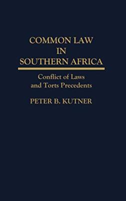 Kutner - Common Law in Southern Africa  Conflict of Laws and Torts Pre - X555z
