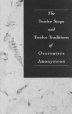 The Twelve Steps and Twelve Traditions of Overeaters Anonymous - GOOD