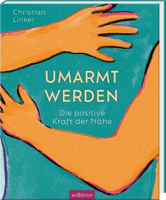 Umarmt werden Die positive Kraft der Nähe