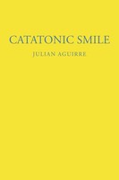 Julian Aguirre | Catatonic Smile | Taschenbuch | Englisch (2021) | Fulton Books