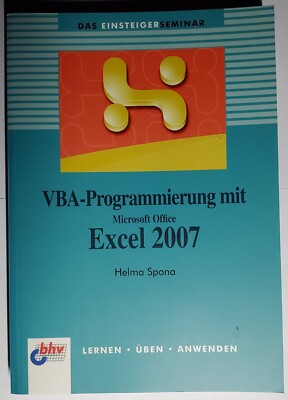 Helma Spona: ''VBA-Programmierung mit Microsoft Office Excel 2007''