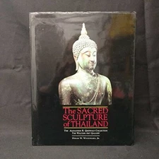 The Sacred Sculpture of Thailand: The Alexander B. Griswold