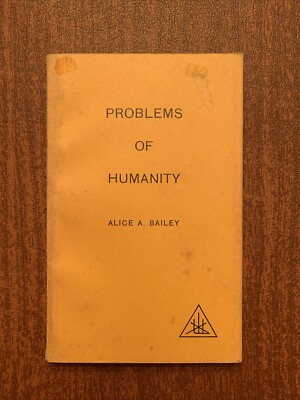 Problems Of Humanity By Alice A. Bailey