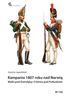9788368461336 Kampania 1807 roku nad Narwią. Walki pod Ostrołęką i II bitwa pod 