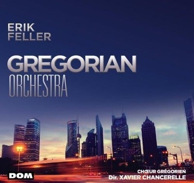 Audio Cd Neu - Erik Feller - Gregorian Orchestra -I- Dom Disques