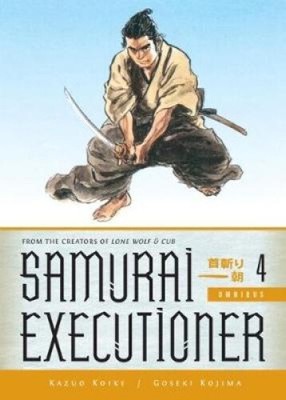 Samurai Executioner Omnibus: Volume 4 by Kazuo Koike [Paperback, 704 pages]