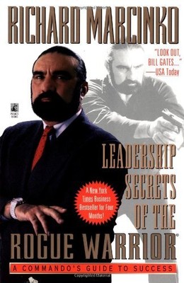 The Leadership Secrets of Rogue Warrior, Marcinko