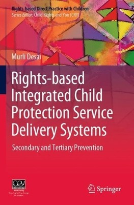 Rights-based Integrated Child Protection Service Delivery Sys... - 9789811385360
