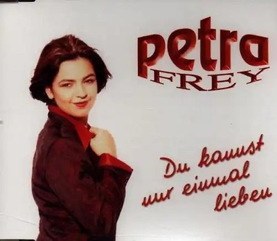 Petra Frey - Du Kannst Nur Einmal Lieben