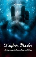 Taylor Made A Journey Of Love, Loss And Hope Ali Taylor Taschenbuch Englisch