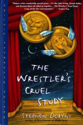 The Wrestlers Cruel Study - Paperback By Dobyns, Stephen - ACCEPTABLE