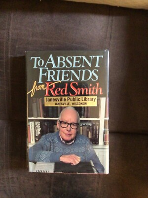 To Absent Friends, by Red Smith