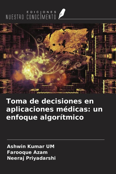 Toma De Decisiones En Aplicaciones MéDicas: Un Enfoque AlgoríTmico Ashwin Kumar-image