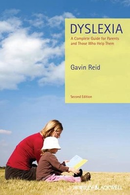 Dyslexia: A Complete Guide for Parents and Those Who Help Them by Gavin Reid (En