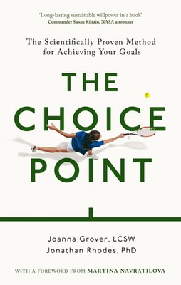 The Choice Point | The Scientifically Proven Method for Achieving Your Goals