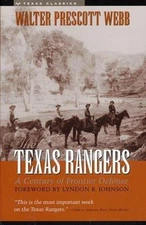 The Texas Rangers: A Century of Frontier Defense, Walter Prescott Webb, 97802927
