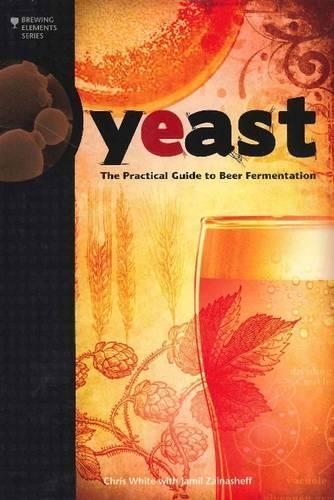 Chris White Jamil Zainasheff Yeast (Tascabile) Brewing Elements