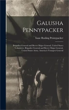 Galusha Pennypacker: Brigadier General and Brevet Major General, United States V
