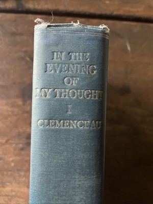 In the Evening of My Thought by Georges Clemenceau, Vol. 1 1929 HC 1st Edition