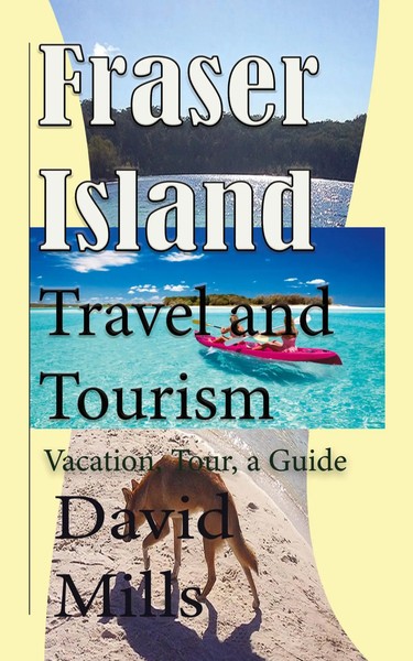 David Mills | Fraser Island Travel And Tourism | Taschenbuch | Englisch (2019)-image