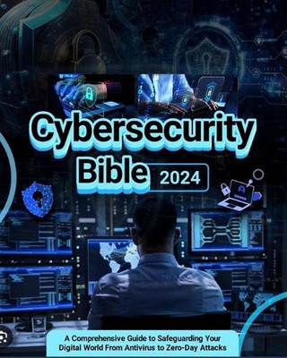 Cybersicherheitsbibel: Ein umfassender Leitfaden zum Schutz Ihrer digitalen Welt fr