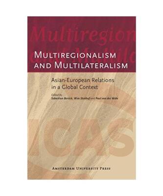 Multiregionalism and Multilateralism: Asian-European Relations in a Global Conte