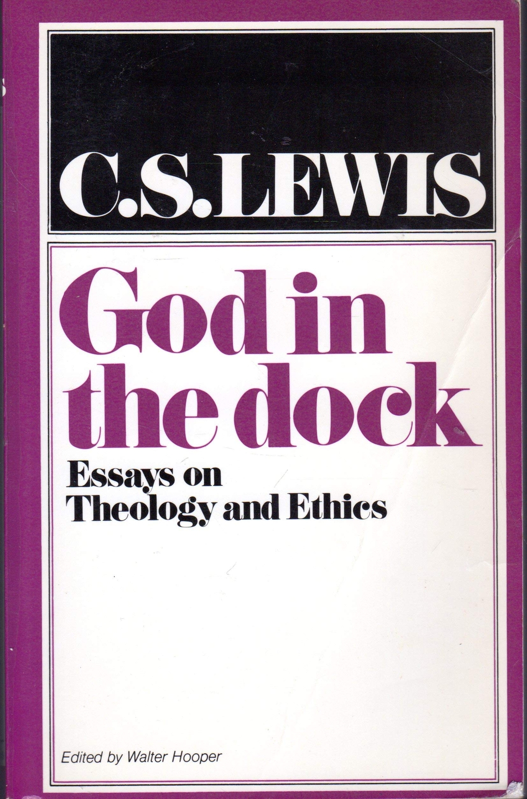 God In The Dock: Essays On Theology And Ethics by C. S. Lewis ...