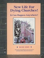 New Life for Dying Churches : It Can Happen Anywhere!    by Rose G. Sims   691