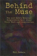 BEHIND THE MUSE: POP AND ROCK'S GREATEST SONGWRITERS TALK By Bill Demain *VG+*