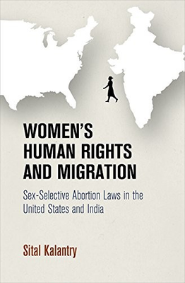 #ad WOMEN#x27;S HUMAN RIGHTS AND MIGRATION: SEX SELECTIVE ABORTION By Sital Kalantry $38.95