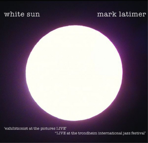 Mark Latimer White Sun (CD) Album
