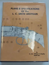 Plans & Specifications of the L. C. Smith Shotgun by Lt. Colonel William Brophy