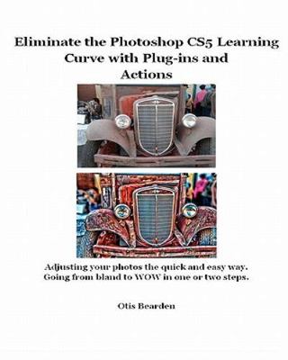 Eliminate the Photoshop CS5 Learning Curve With Plug-ins and Actions, Paperba...