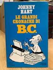 LE GRANDI CRONACHE DI B.C. JOHNNY HART MONDADORI 1 ED 1975 MAI APERTO