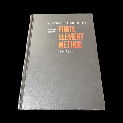 An Introduction to the Finite Element Method 2nd Ed. HB by J. N. Reddy 1993