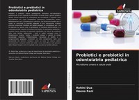 Rohini Dua (U. A.) | Probiotici E Prebiotici In Odontoiatria Pediatrica | Buch
