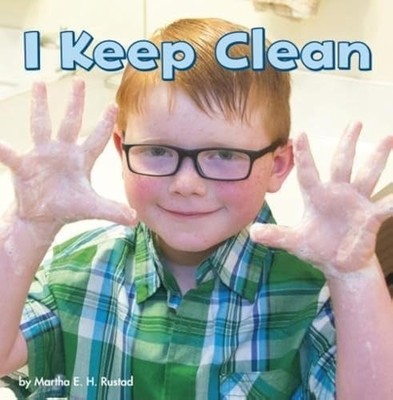 Healthy Me: I Keep Clean, Rustad, Martha E. H.