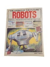 The World of the Future: Robots Science & Medicine into the 21st Century