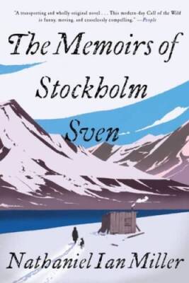The Memoirs of Stockholm Sven - Paperback By Miller, Nathaniel Ian - GOOD