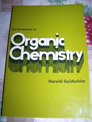 An Introduction to Organic Chemistry from Harold Goldwhite 1972