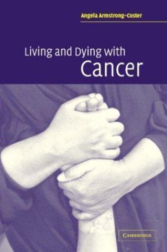 Living and Dying with Cancer Armstrong-Coster Paperback 9780521546676