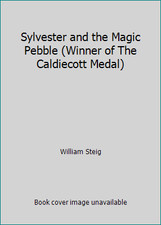 Sylvester and the Magic Pebble (Winner of The Caldiecott Medal) by William Steig