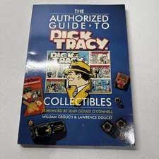 THE AUTHORIZED GUIDE TO DICK TRACY COLLECTIBLES Book 1990 P/B Crouch & Doucet