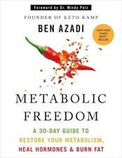 Metabolic Freedom: A 30-Day Guide to Restore Your Meta... by Azadi, Ben Hardback