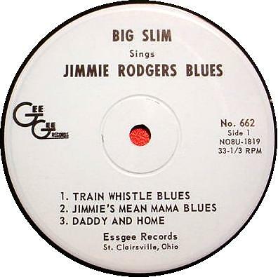 BIG SLIM 7" 33 RPM EP - SINGS JIMMIE RODGERS BLUES Gee Gee 662 - Picture 1 of 1