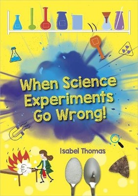 Isabel Thomas Reading Planet: Astro   When Science Experiments Go  (Taschenbuch)